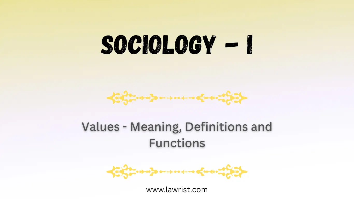 Values - Meaning, Definitions and Functions | Sociology